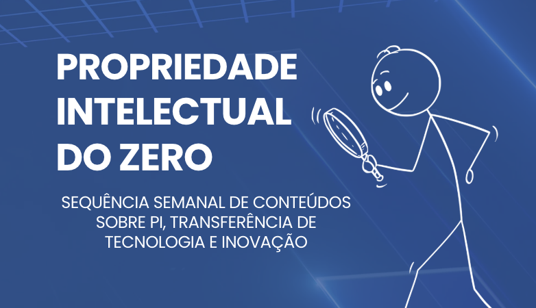 IPIAM lança a série “PI do Zero” para democratizar o acesso à Propriedade Intelectual